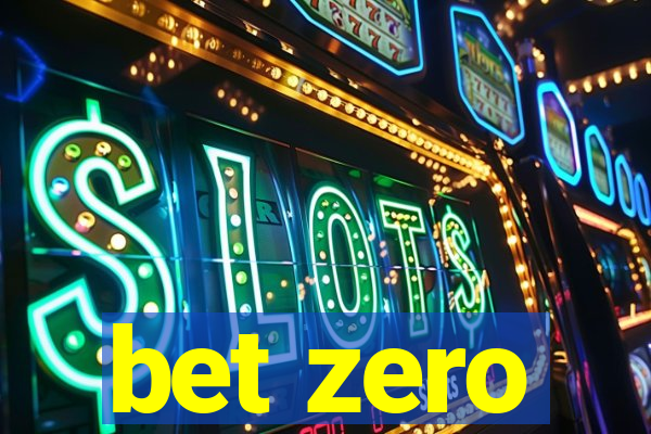 bet zero